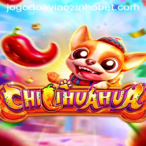 Discover the Thrills of CHILIHUAHUA and Jogo do Aviãozinho Bet